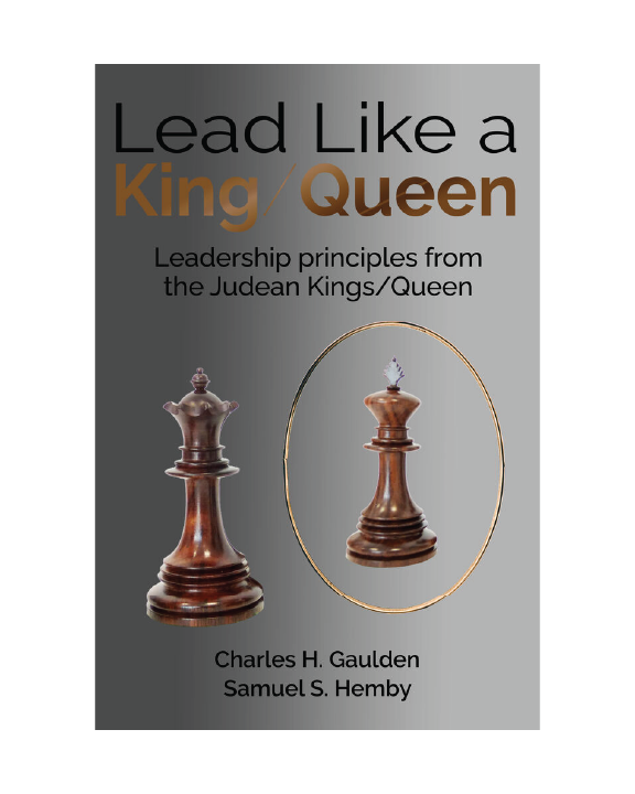 Lead Like a King/Queen,
Author: Charles H. Gaulden & Samuel S. Hemby, Faculty Members