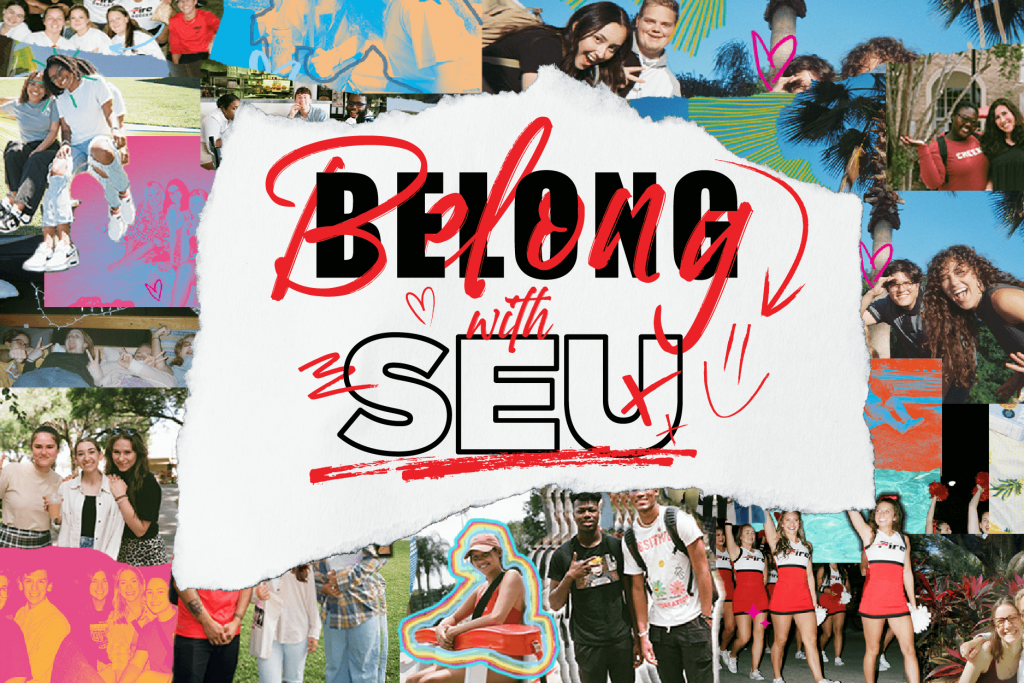 The words Belong with SEU appear over a collage of pictures of students having fun at SEU.